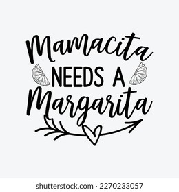 Mamacita Needs Margaritas funny t-shirt design