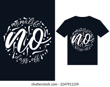 Mamalife no days off illustrations for print-ready T-Shirts design