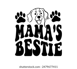 Mama's Bestie, Groovy Dog Mom, Pet Mom ,fur mom, Cute Dog quotes cut files, Funny Dog Quotes Designs