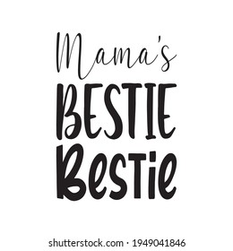 mama's bestie bestie letter quote