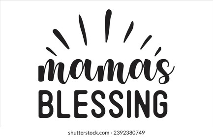 Mamas Blessing, mom t-shirt design vector file