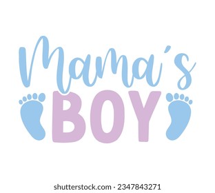 Mama's Boy svg, T-Shirt baby, Cute Baby Sayings SVG ,Baby Quote, Newborn baby SVG svg