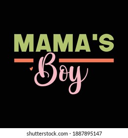 Mama's Boy, Typography Vintage Font Style Design, Vector Illustration 