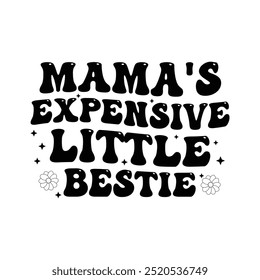 mamas expensive little bestie  retro t-shirt design  