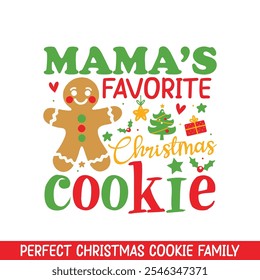 Mama's favorite Christmas Cookie, Merry Christmas gingerbread cookie family designs