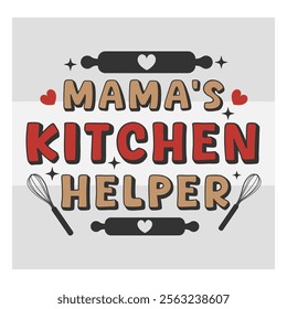 Mamas Kitchen Helper, Kitchen, Baking, Mommy And Me Baking, Baked With Love Png, Cooking Day, Apron, Oven, apron designs for girls, nana apron png, kids apron sayings, recipe for a loving mom, 