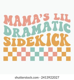 Mamas lil dramatic sidekick retro t shirt design vector