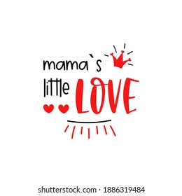 Mama's little love. First Valentines Day vector illustration. Baby red and black lettering with heart. Typographic design for cards and clothes. Isolated on white background.