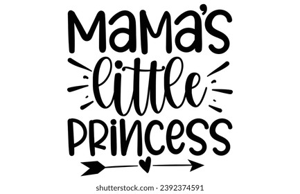 Mamas little princess, mom t-shirt design vector file