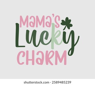 Mom’s, Mama's Lucky Charm, T shirt, Happy St Patrick Day Design, Patrick's Day Saying, Shamrock Eps, Pinches Eps, Irish Eps, Funny St Patrick's, Instant Download