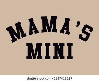 Mamas Mini college graphic style tshirt. Art for clothes. Graphic tee	
