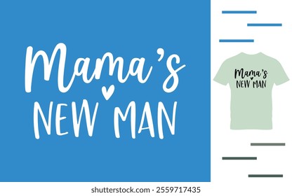 mama's new man t shirt design