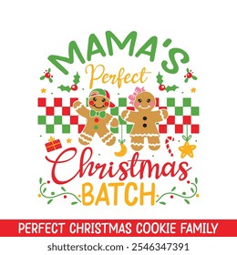 Mama's perfect Christmas Cookie Batch, Merry Christmas gingerbread cookie family designs