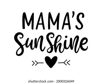 Mama's sunshine hand written lettering. Mom and baby cute quote print. Mother's Day gift. Kids modern calligraphy, isolated on white. Child Ink brush lettering. Poster, card, baby 