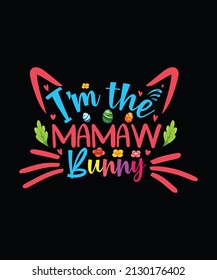 I'm the Mamaw Bunny Easter T-shirt Design