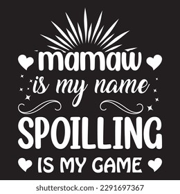 Mamaw is my name is spoilling is my game