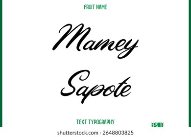 Mamey Sapote  -Fruit Name In Modern Cursive Typography Text Design Element