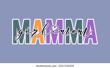 Mamma girl love mom typographic illustration slogan for t-shirt prints, posters and other uses.