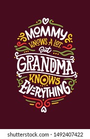  "Mammy knows a lot but grandma knows everything" vector calligraphic text. Hand drawn lettering for greeting card, prints and posters. Congrats inspiration typographic inscription, lettering design