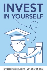 Man in academic cap, skill improvement chart with up arrow. Invest in yourself, career growth and development, way to success. Vector minimalist poster, a4 format. For banner, cover, web