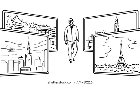A man between four big screens with the Eiffel Tower, the Big Ben and other places of interest of different countries. Black and white vector sketch. Simple drawing.