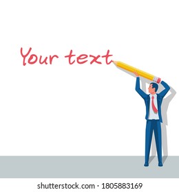 Man with big pen writes on wall. Place for your text. Area for presentation, announcement, signature or statement. Space for promotion. Poster with space and template. Vector illustration flat design.