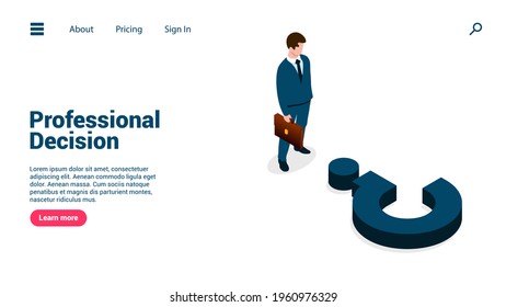 A man in a business suit with a briefcase stands in front of a large question sign. The concept of  professional decision. Landing page or web banner template. vector illustration in isometric style