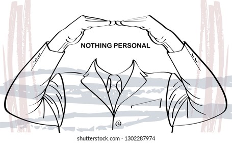 Man in business suit and his hands. Nothing personal. Line drawing. Vector illustration.