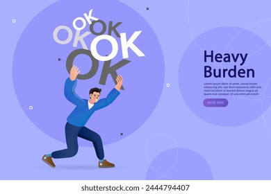 Man carrying heavy burden the word OK. stop always saying ok. accept all work or project causing overworked. too much responsibility. he accepted to help colleagues. hard work. Vector illustration.