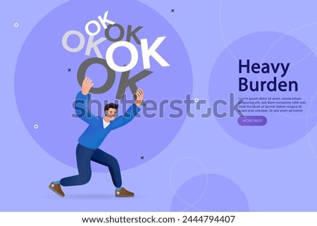 Man carrying heavy burden the word OK. stop always saying ok. accept all work or project causing overworked. too much responsibility. he accepted to help colleagues. hard work. Vector illustration.