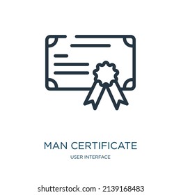 man certificate thin line icon. man, people linear icons from user interface concept isolated outline sign. Vector illustration symbol element for web design and apps.