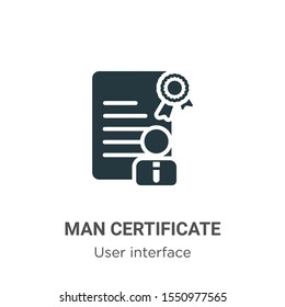 Man certificate vector icon on white background. Flat vector man certificate icon symbol sign from modern user interface collection for mobile concept and web apps design.