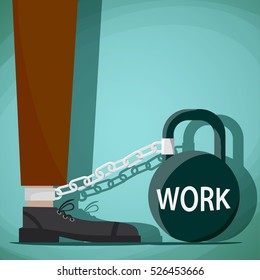 Man chained to kettlebell with the word work. Stock Vector cartoon illustration.
