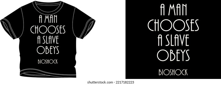 A man chooses a slave obeys t-shirt design background color is a black and t-shirt color is a black beautiful color and beautiful design