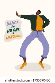 Man dancing flat vector character. Isolated cartoon illustration.  Lettering typography poster with motivational text "Dance like no one is watching". 