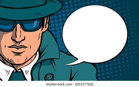 Man detective investigating. Dressed in a retro raincoat and hat. Wearing black glasses. Bubble for text. Vector cartoon illustration pop art. Hand drawn outline