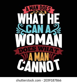 a man does what he can a woman does what a man cannot, man and woman first meeting, international women's day, girls motivational design illustration art