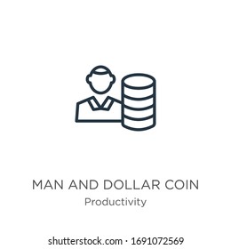 Man and dollar coin icon. Thin linear man and dollar coin outline icon isolated on white background from productivity collection. Line vector sign, symbol for web and mobile