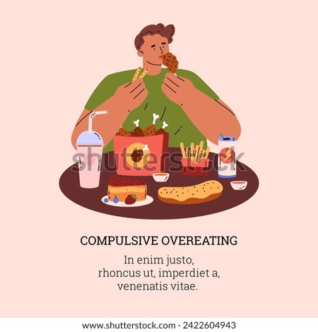 Man eating bakery sweets, desserts and fatty fast food. Compulsive overeating vector poster. Hungry character and gluttony, bad eating habit. Eating disorder, Fast food and sugar addiction