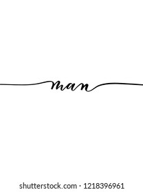 Man - elegant calligraphic vector inscription.Unique hand lettering for the design of your jewelry, T shirts, prints and other business.