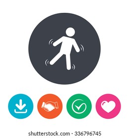 Man falls sign icon. Falling down human symbol. Caution slippery. Download arrow, handshake, tick and heart. Flat circle buttons.
