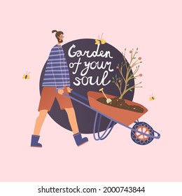Man or farmer pulling wheelbarrow with soil and tree seedling. Quote Garden of your soul. Isolated on pink background. Vector illustration. Flat style. Farming, agriculture, country life, butterfly.
