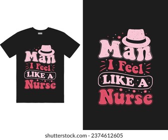 Man i feel like a nurse design