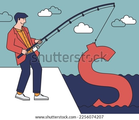 The man is fishing for dollars.