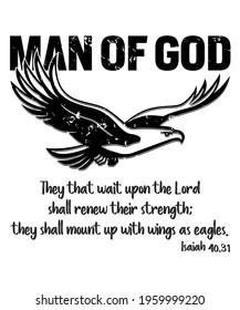 Man of God
They that wait upon the Lord shall renew their strength. They shall mount up with wings as eagles. Isaiah 40:31