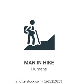 Man in hike glyph icon vector on white background. Flat vector man in hike icon symbol sign from modern humans collection for mobile concept and web apps design.