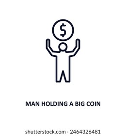 man holding a big coin outline icon.  Thin line icon from business collection. Editable vector isolated on white background