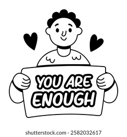 A man holding a board written “you are enough” on it, glyph sticker 
