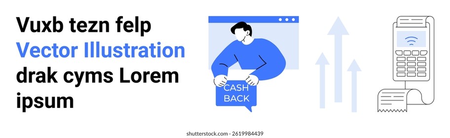 Man holding Cash Back sign, browser window above, payment terminal issuing receipt, arrows pointing upward. Ideal for finance, e-commerce, online payment, cashback offers, business growth, digital