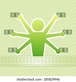 man holding dollar with many arm, illustration  vector 